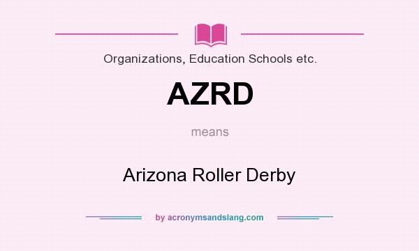 What does AZRD mean? It stands for Arizona Roller Derby