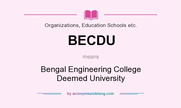 What does BECDU mean? It stands for Bengal Engineering College Deemed University