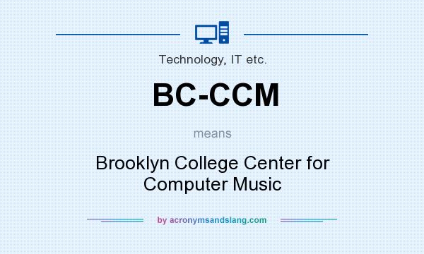 What does BC-CCM mean? It stands for Brooklyn College Center for Computer Music