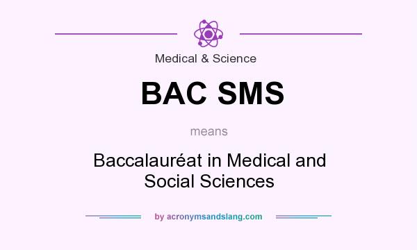 What does BAC SMS mean? It stands for Baccalauréat in Medical and Social Sciences
