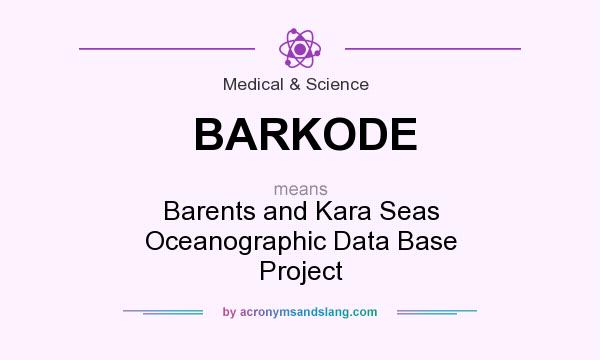 What does BARKODE mean? It stands for Barents and Kara Seas Oceanographic Data Base Project