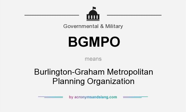 What does BGMPO mean? It stands for Burlington-Graham Metropolitan Planning Organization