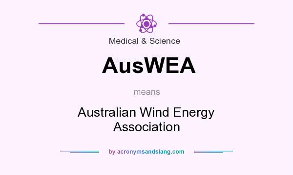 What does AusWEA mean? It stands for Australian Wind Energy Association
