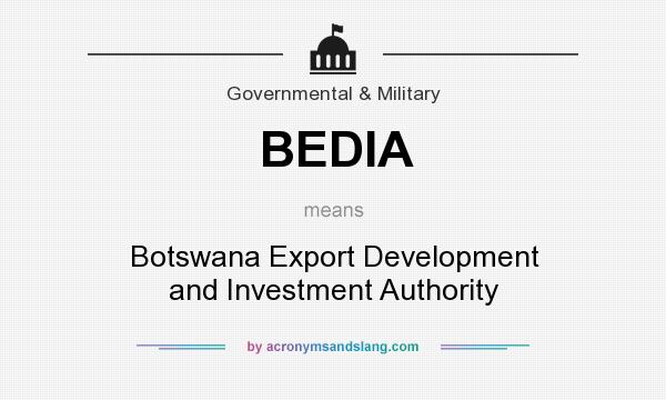 What does BEDIA mean? It stands for Botswana Export Development and Investment Authority