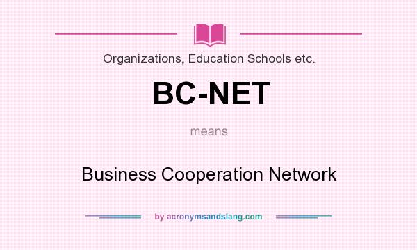 What does BC-NET mean? It stands for Business Cooperation Network
