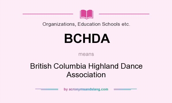 What does BCHDA mean? It stands for British Columbia Highland Dance Association