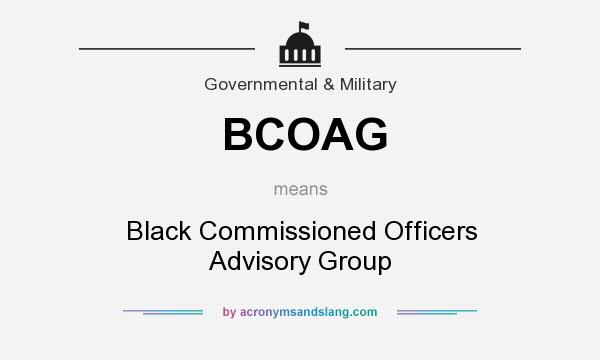 What does BCOAG mean? It stands for Black Commissioned Officers Advisory Group