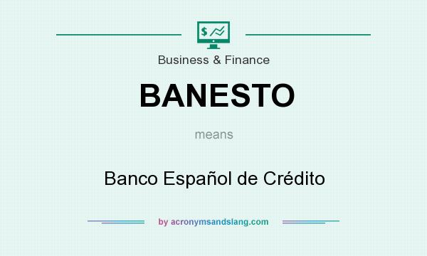 What does BANESTO mean? It stands for Banco Español de Crédito