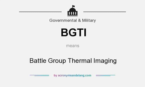 What does BGTI mean? It stands for Battle Group Thermal Imaging