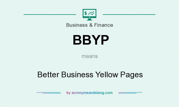 What does BBYP mean? It stands for Better Business Yellow Pages
