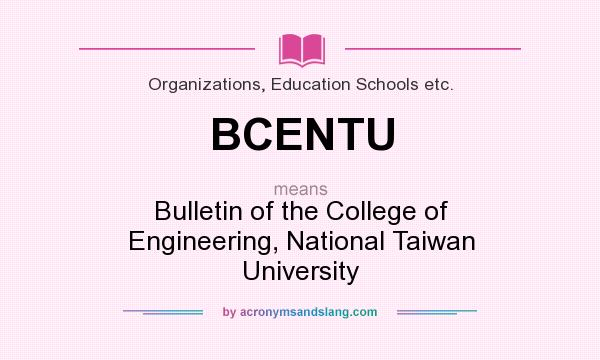 What does BCENTU mean? It stands for Bulletin of the College of Engineering, National Taiwan University
