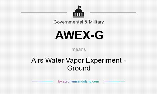 What does AWEX-G mean? It stands for Airs Water Vapor Experiment - Ground
