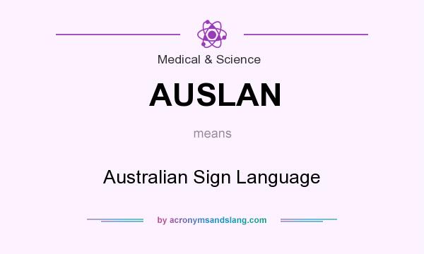 What does AUSLAN mean? It stands for Australian Sign Language