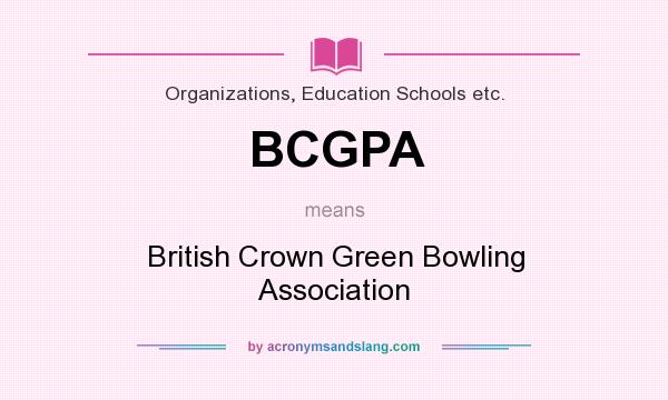 What does BCGPA mean? It stands for British Crown Green Bowling Association