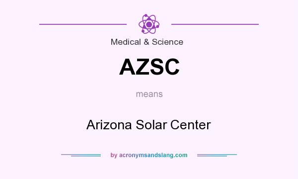 What does AZSC mean? It stands for Arizona Solar Center