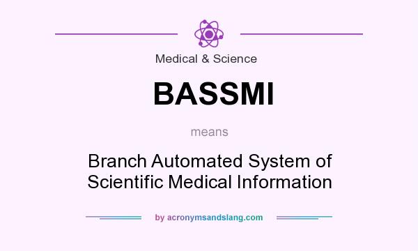 What does BASSMI mean? It stands for Branch Automated System of Scientific Medical Information