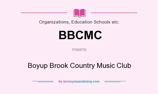 What does BBCMC mean? It stands for Boyup Brook Country Music Club