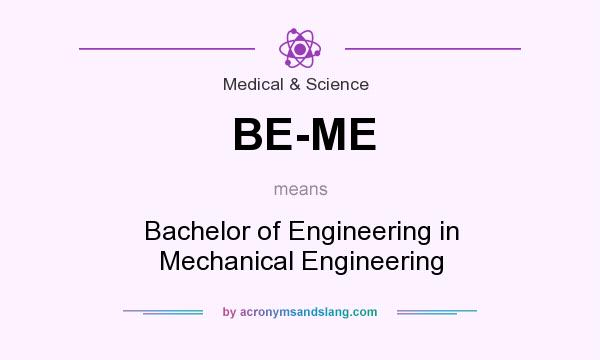What does BE-ME mean? It stands for Bachelor of Engineering in Mechanical Engineering