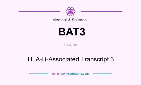 What does BAT3 mean? It stands for HLA-B-Associated Transcript 3