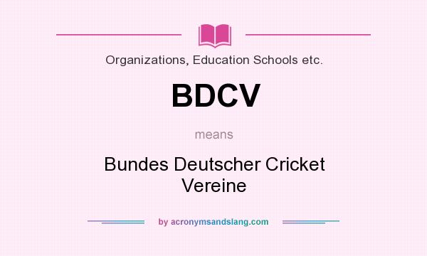 What does BDCV mean? It stands for Bundes Deutscher Cricket Vereine