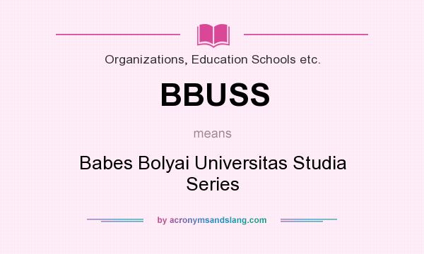 What does BBUSS mean? It stands for Babes Bolyai Universitas Studia Series