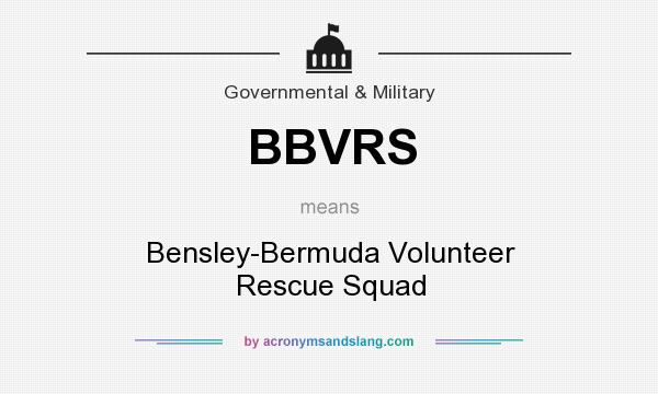 What does BBVRS mean? It stands for Bensley-Bermuda Volunteer Rescue Squad