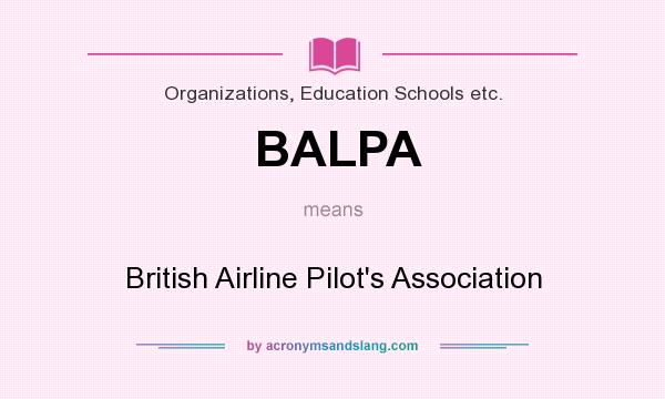 What does BALPA mean? It stands for British Airline Pilot`s Association
