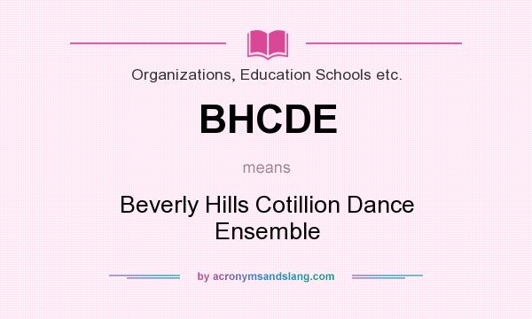 What does BHCDE mean? It stands for Beverly Hills Cotillion Dance Ensemble