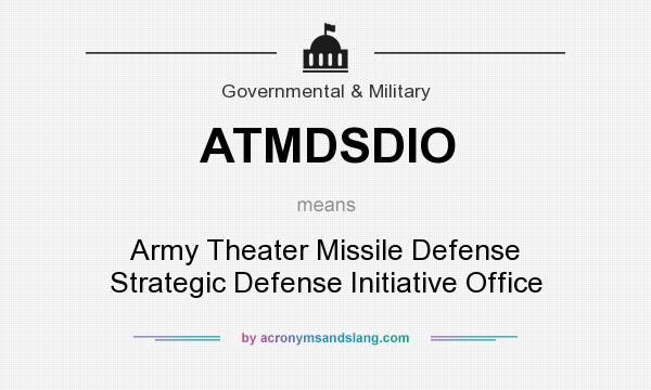 What does ATMDSDIO mean? It stands for Army Theater Missile Defense Strategic Defense Initiative Office