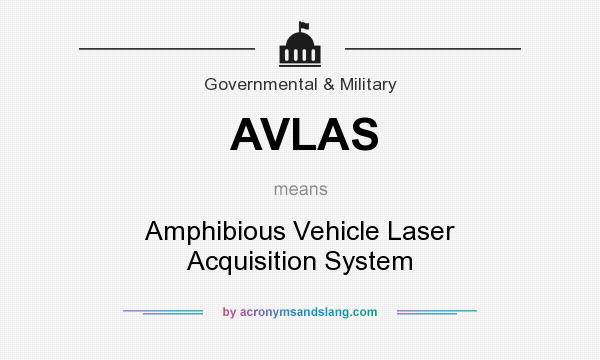 What does AVLAS mean? It stands for Amphibious Vehicle Laser Acquisition System