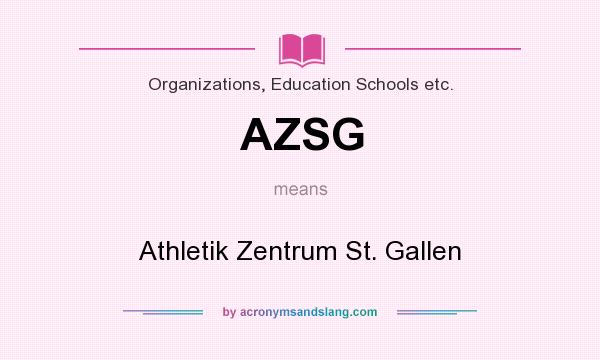 What does AZSG mean? It stands for Athletik Zentrum St. Gallen