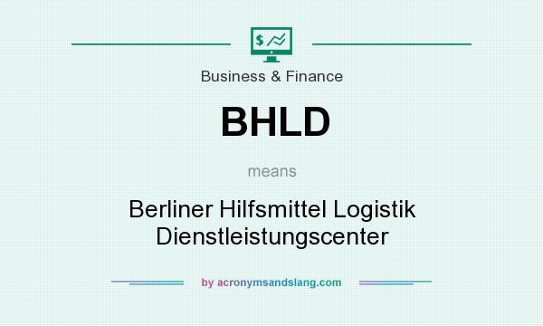 What does BHLD mean? It stands for Berliner Hilfsmittel Logistik Dienstleistungscenter