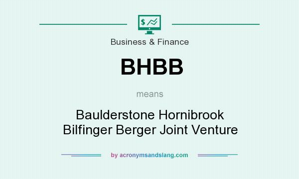 What does BHBB mean? It stands for Baulderstone Hornibrook Bilfinger Berger Joint Venture