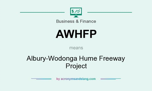 What does AWHFP mean? It stands for Albury-Wodonga Hume Freeway Project