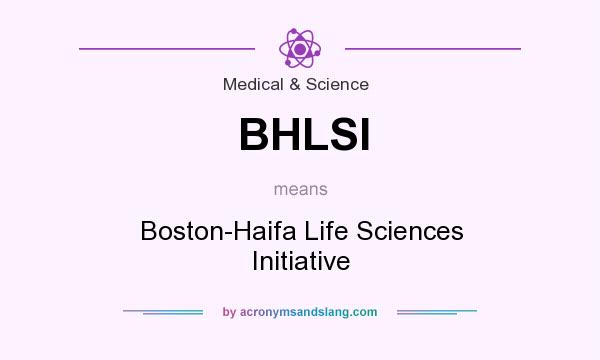 What does BHLSI mean? It stands for Boston-Haifa Life Sciences Initiative