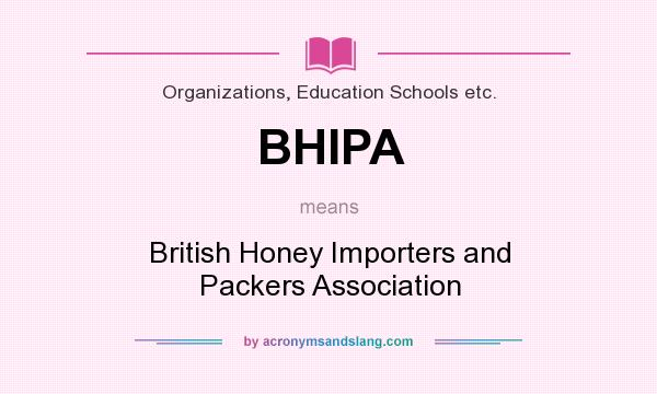 What does BHIPA mean? It stands for British Honey Importers and Packers Association