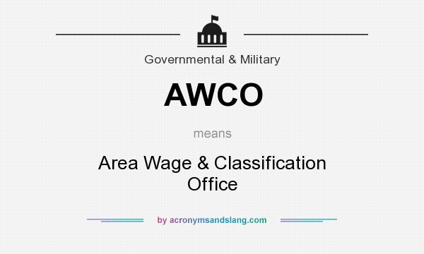 What does AWCO mean? It stands for Area Wage & Classification Office