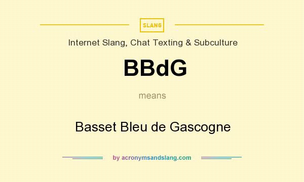 What does BBdG mean? It stands for Basset Bleu de Gascogne