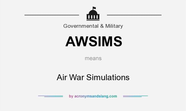 What does AWSIMS mean? It stands for Air War Simulations