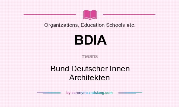 What does BDIA mean? It stands for Bund Deutscher Innen Architekten