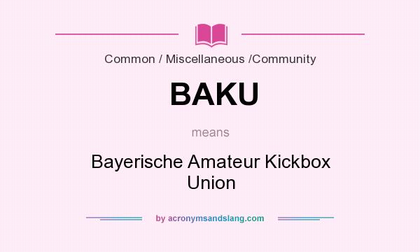 What does BAKU mean? It stands for Bayerische Amateur Kickbox Union