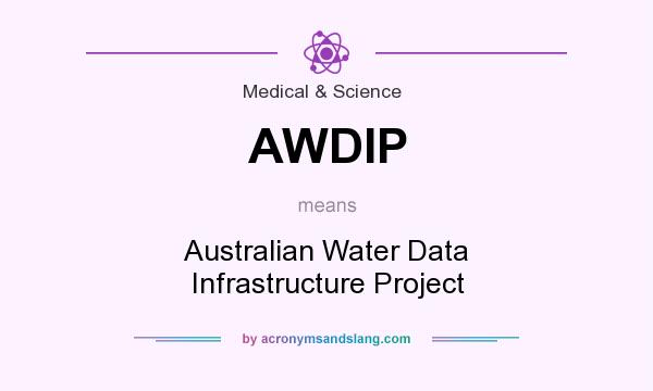 What does AWDIP mean? It stands for Australian Water Data Infrastructure Project