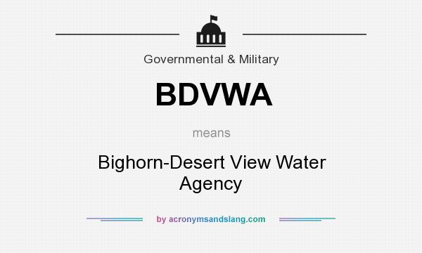 What does BDVWA mean? It stands for Bighorn-Desert View Water Agency