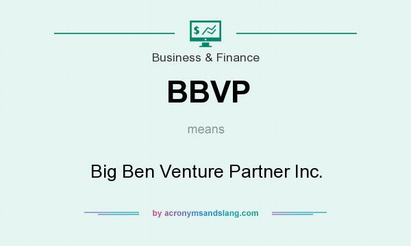 What does BBVP mean? It stands for Big Ben Venture Partner Inc.
