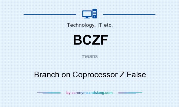 What does BCZF mean? It stands for Branch on Coprocessor Z False