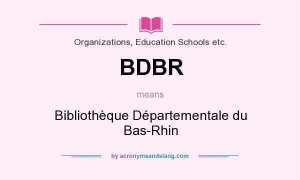 What does BDBR mean? It stands for Bibliothèque Départementale du Bas-Rhin