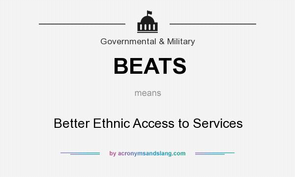 What does BEATS mean? It stands for Better Ethnic Access to Services
