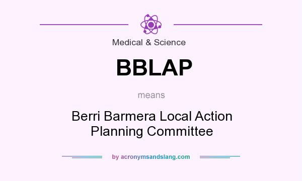 What does BBLAP mean? It stands for Berri Barmera Local Action Planning Committee