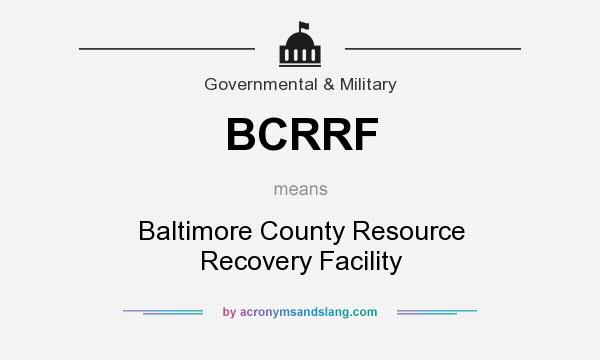 What does BCRRF mean? It stands for Baltimore County Resource Recovery Facility