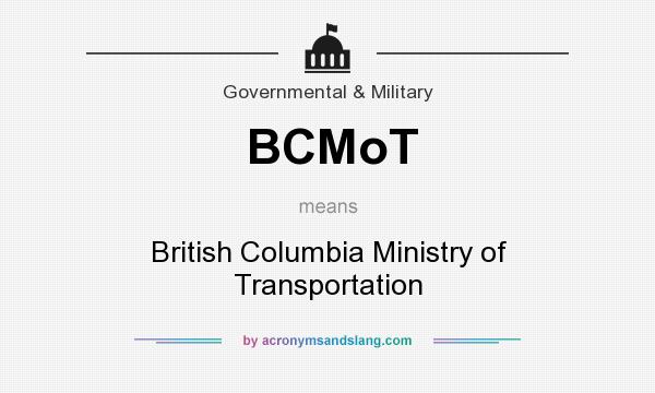 What does BCMoT mean? It stands for British Columbia Ministry of Transportation